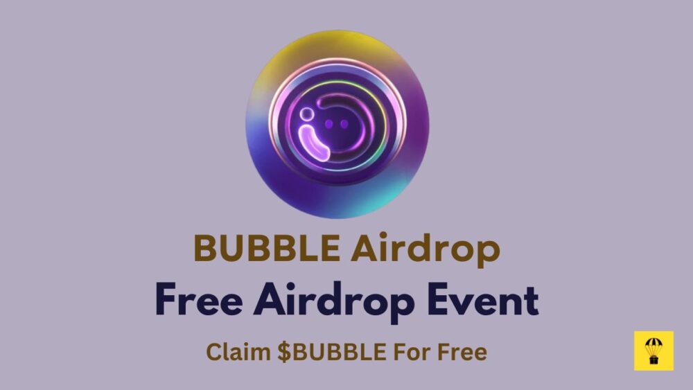 BUBBLE Airdrop Claim Bubble Tokens Free Airdrop Fever